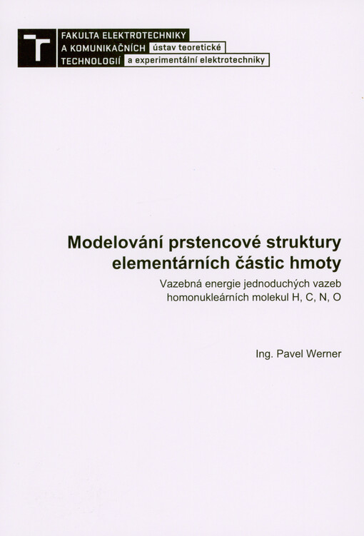 Modelování prstencové struktury elementárních částic hmoty : vazebná energie jednoduchých vazeb homonukleárních molekul H, C, N, O