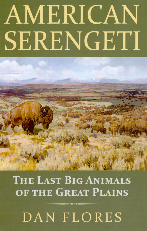 American Serengeti : the last big animals of the Great Plains