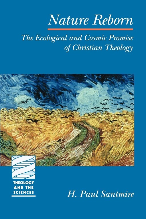 Nature Reborn (Theology and the Sciences) (Theology & the Sciences)
