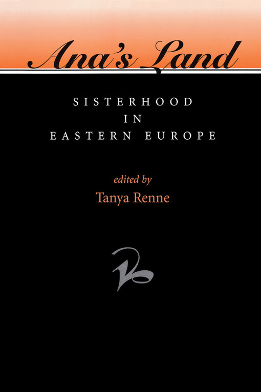 Ana's land : sisterhood in Eastern Europe