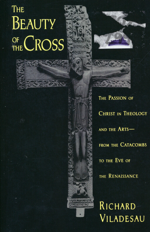 The triumph of the Cross : the passion of Christ in theology and the arts, from the Renaissance to the Counter-Reformation