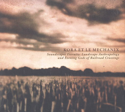 Soundscapes eternity, landscape anthropology and evening gods of railroad crossings