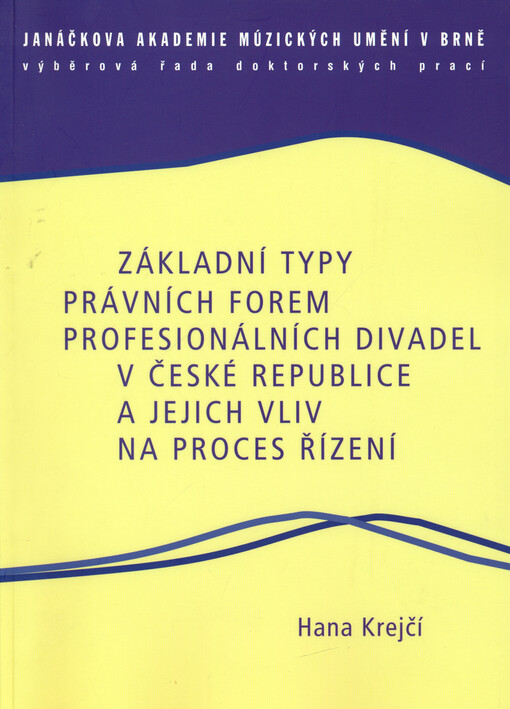 Základní typy právních forem profesionálních divadel v České republice a jejich vliv na proces řízení