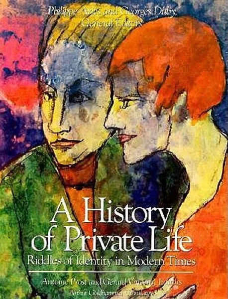 History of Private Life, Volume V: Riddles of Identity in Modern Times