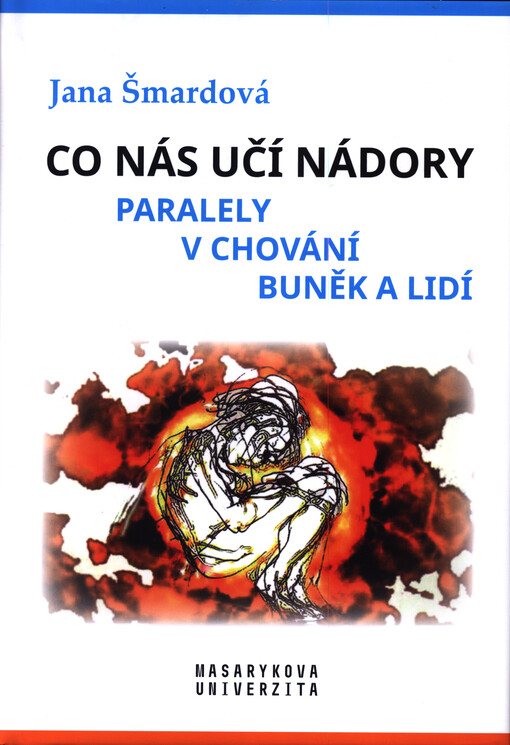 Co nás učí nádory : paralely v chování buněk a lidí