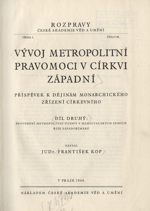 Vývoj metropolitní pravomoci v církvi západní : příspěvek k dějinám monarchistického zřízení církevního. Díl druhý, Provedení metropolitní ústavy v mimoitalských zemích říše západořímské
