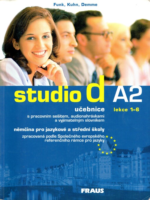 Studio d A2 : němčina pro jazykové a střední školy zpracovaná podle Společného evropského referenčního rámce pro jazyky