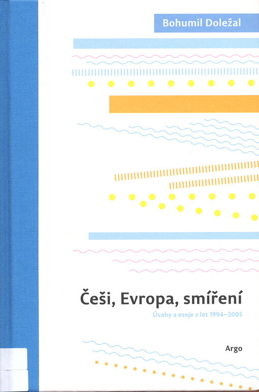 Češi, Evropa, smíření : úvahy a eseje z let 1994-2005