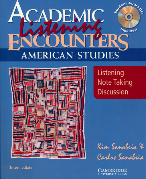 Academic listening encounters : American studies : listening, note taking, discussion