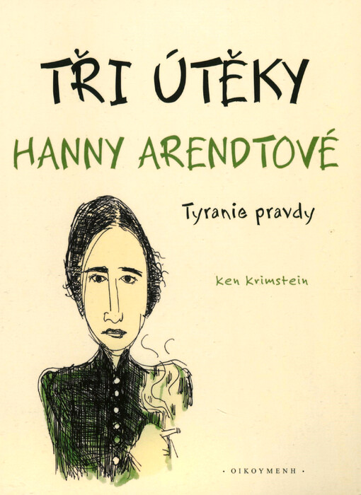 Tři útěky Hanny Arendtové : tyranie pravdy