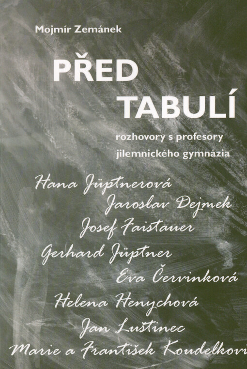 Před tabulí : rozhovory s profesory jilemnického gymnázia