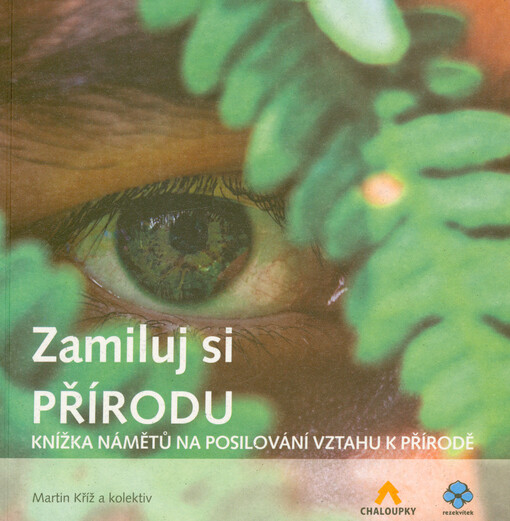 Zamiluj si přírodu : knížka námětů na posilování vztahu k přírodě