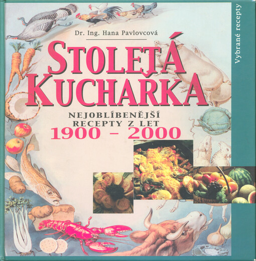 Stoletá kuchařka : nejoblíbenější recepty z let 1900-2000