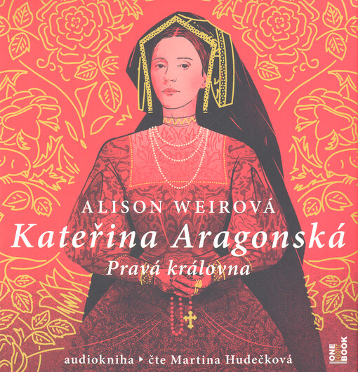 Kateřina Aragonská : pravá královna