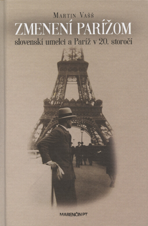Zmenení Parížom : slovenskí umelci a Paríž v 20. storočí