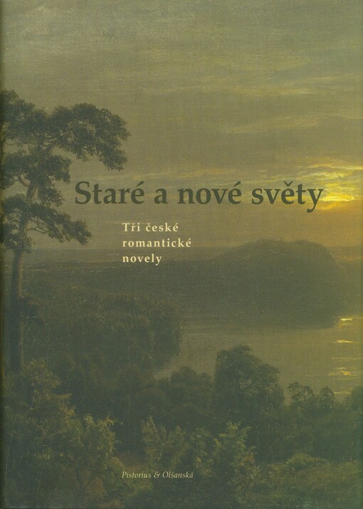 Staré a nové světy: tři české romantické novely