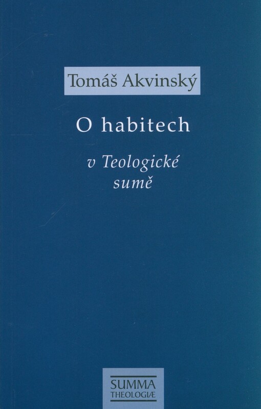 O habitech v Teologické sumě : STh I-II, q. 49-54