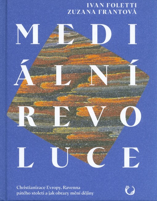 Mediální revoluce : christianizace Evropy, Ravenna pátého století a jak obrazy mění dějiny