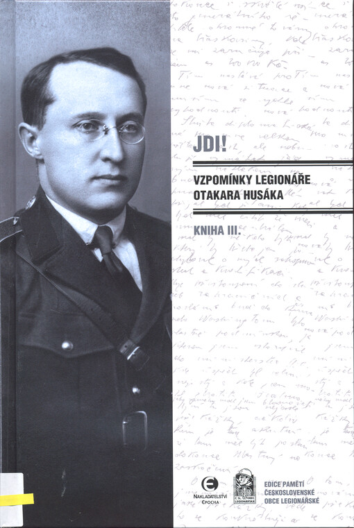 Jdi! : vzpomínky legionáře Otakara Husáka. Kniha III.