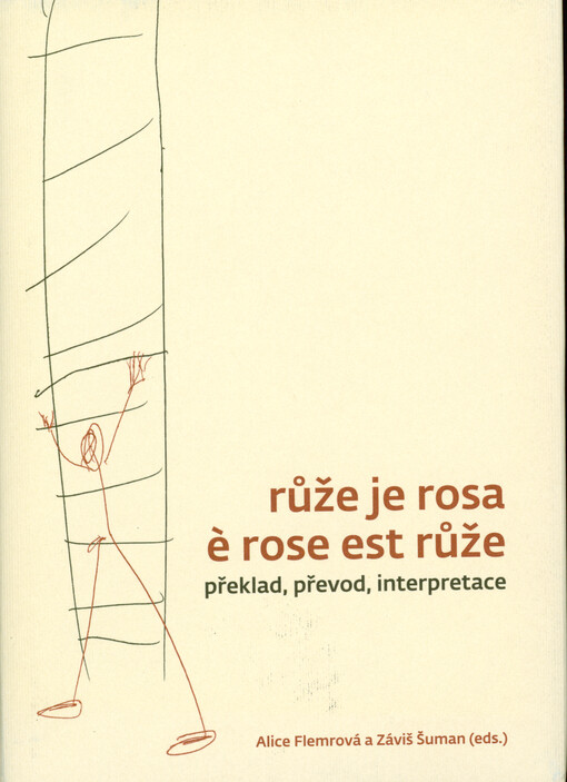 Růže je rosa è rose est růže : překlad, převod, interpretace
