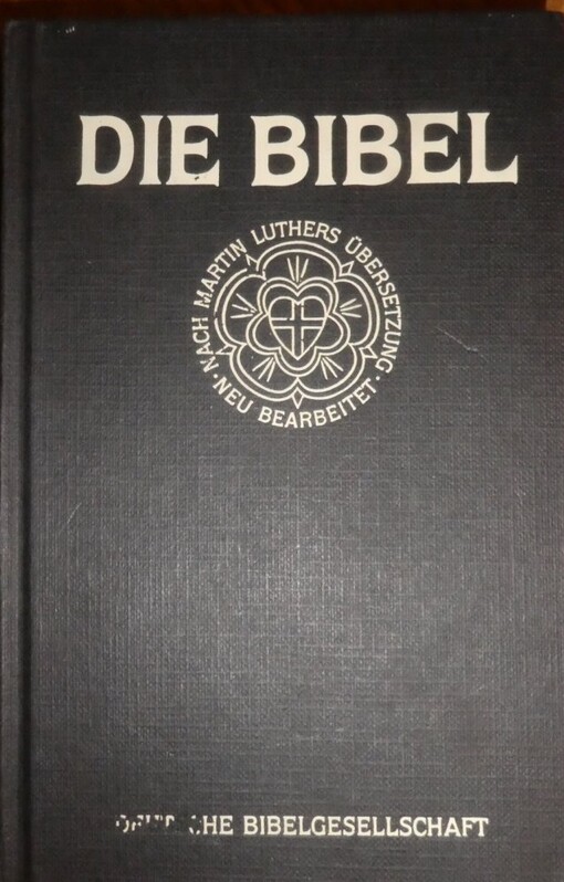 Die Bibel: Nach Der Ubersetzung Martin Luthers