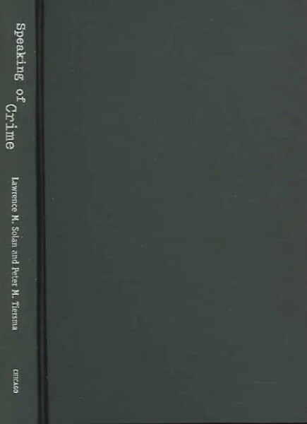 Speaking of Crime: The Language of Criminal Justice (Chicago Series in Law and Society)
