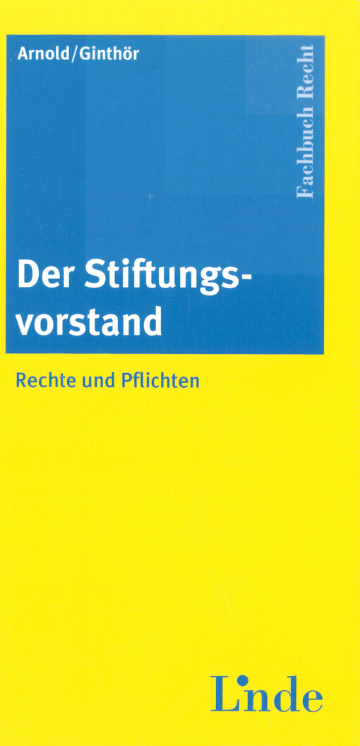 Der Stiftungsvorstand : Rechte und Pflichten