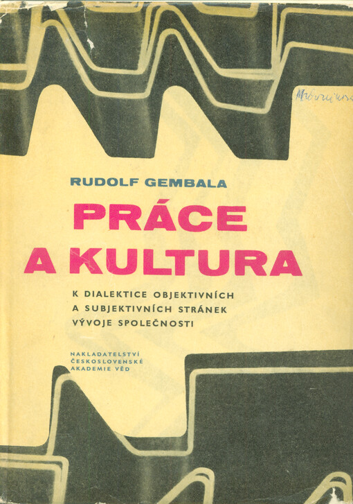 Práce a kultura: k dialektice objektivních a subjektivních stránek vývoje společnosti