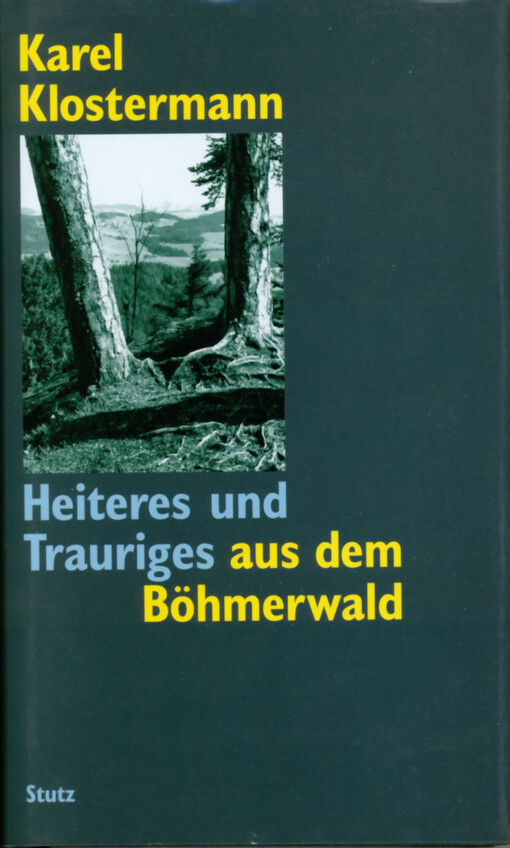 Heiteres und Trauriges aus dem Böhmerwald, oder, 