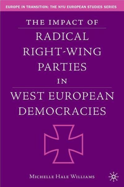 The Impact of Radical Right-Wing Parties in West European Democracies (Europe in Transition: The NYU European Studies)