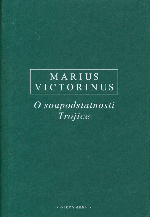 O soupodstatnosti Trojice : (Proti Ariovi Ib) : latinsko-české vydání