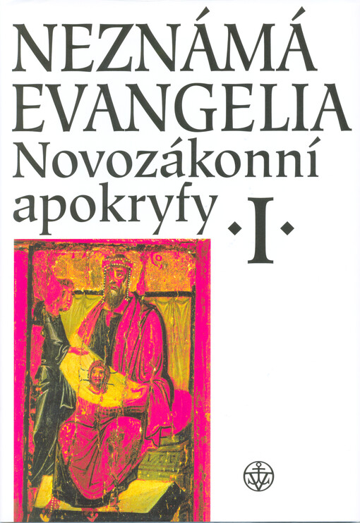 Novozákonní apokryfy. I, Neznámá evangelia