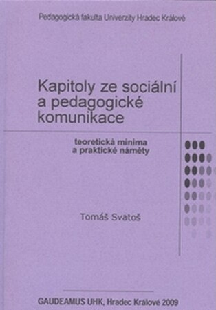 Kapitoly ze sociální a pedagogické komunikace : teoretická minima a praktické náměty