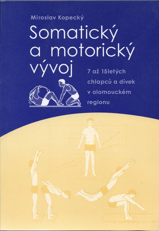 Somatický a motorický vývoj 7 až 15letých chlapců a dívek v olomouckém regionu