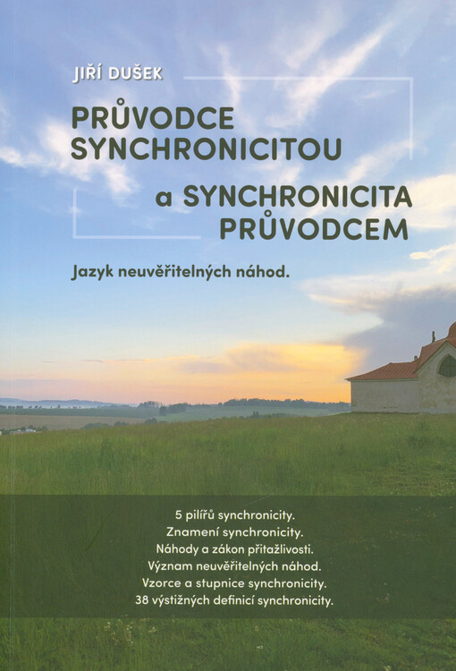 Průvodce synchronicitou a synchronicita průvodcem : jazyk neuvěřitelných náhod