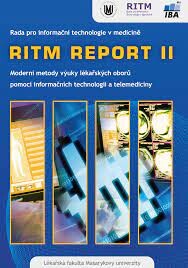 RITM report II : moderní metody výuky lékařských oborů pomocí informačních technologií a telemedicíny : Lékařská fakulta Masarykovy univerzity, pracovní setkání a prezentace jednotlivých účastníků 15. listopadu 2006
