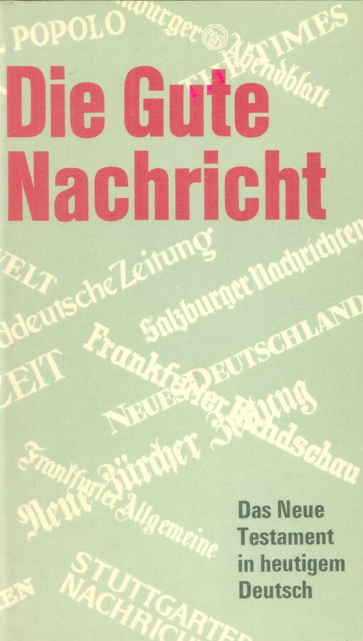 Die Gute Nachricht : das Neue Testament in heutigem Deutsch /.