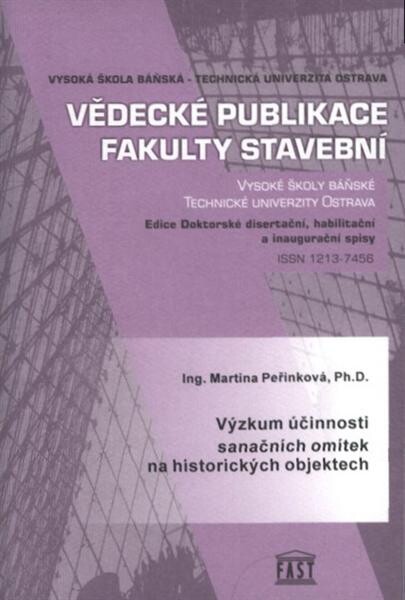 Výzkum dlouhodobé účinnosti sanačních omítek na historických objektech : zkrácená verze habilitační práce v oboru Teorie konstrukcí a staveb : pro jednání Vědecké rady FAST-TU Ostrava konané dne 28.11.2008
