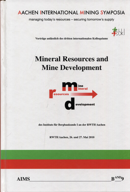 Third International symposium Mineral resources and mine development : Institute of Mining engineering I RWTH Aachen University, May 26th and 27th, 2010