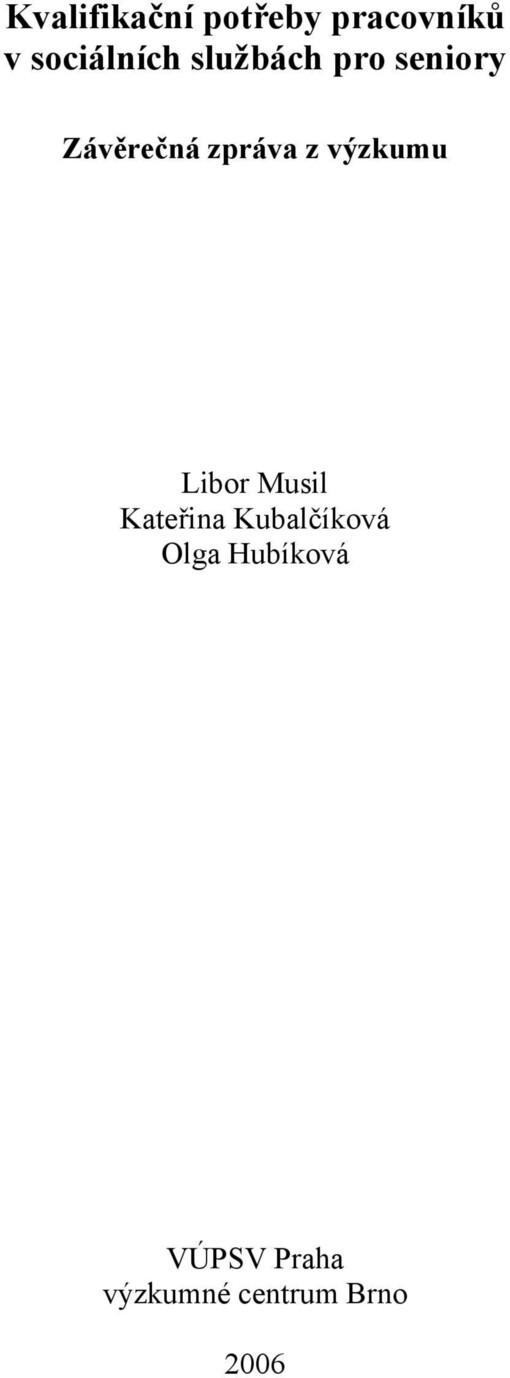 Kvalifikační potřeby pracovníků v sociálních službách pro seniory : závěrečná zpráva výzkumu