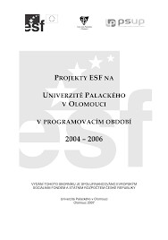 Projekty ESF na Univerzitě Palackého v Olomouci v programovacím období 2004-2006 : [sborník