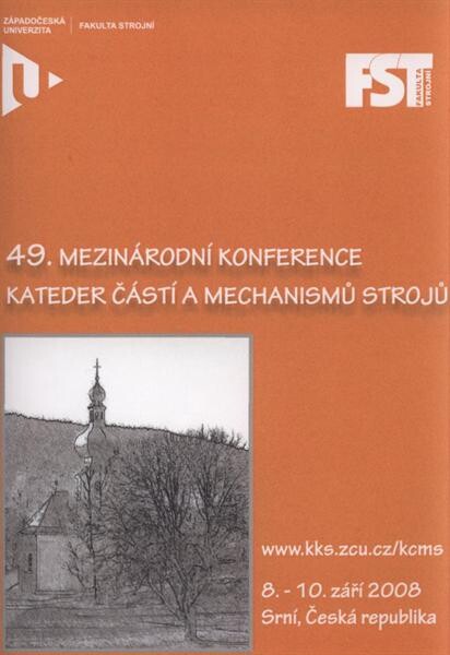 KČMS 2008 : 49. mezinárodní konference částí a mechanismů strojů : 8.-10. září 2008, Srní