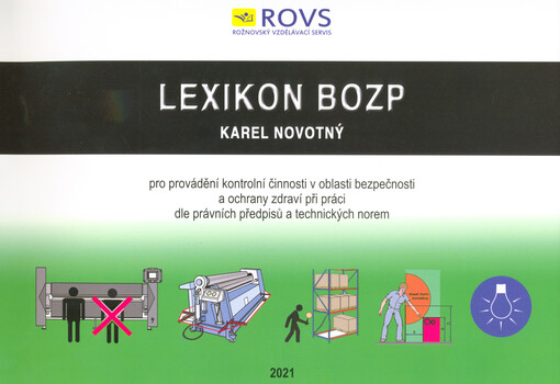 Lexikon BOZP : pro provádění kontrolní činnosti v oblasti bezpečnosti a ochrany zdraví při práci dle právních předpisů a technických norem