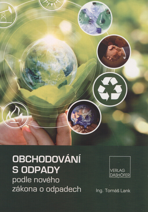 Obchodování s odpady podle nového zákona o odpadech : možnosti a nové povinnosti nejen pro původce odpadů