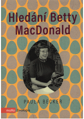Hledání Betty MacDonald  (odkaz v elektronickém katalogu)