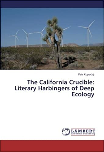 The California crucible: literary harbingers of deep ecology