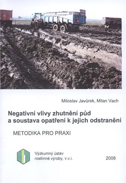 Negativní vlivy zhutnění půd a soustava opatření k jejich odstranění