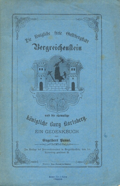 Die konigliche freie Goldbergstadt Bergreichenstein und die ehemalige konigliche Burg Karlsberg