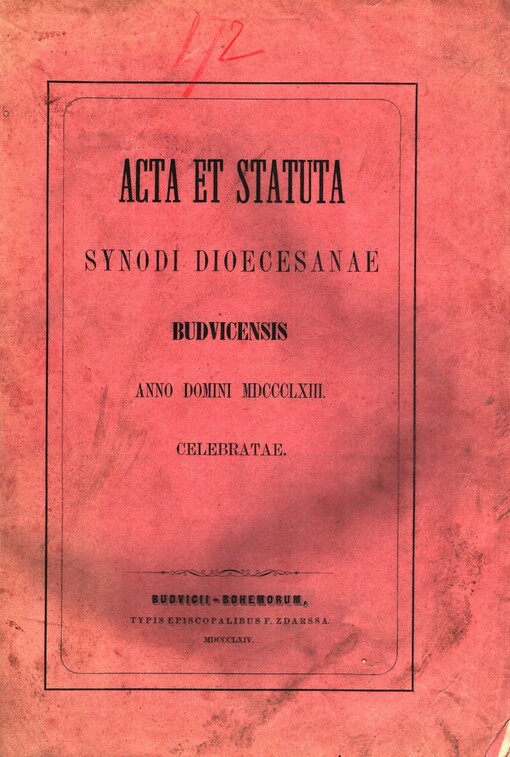 Acta et statuta Synodi dioecesanae Budvicensis Anno Domini MDCCCLXIII. celebratae
