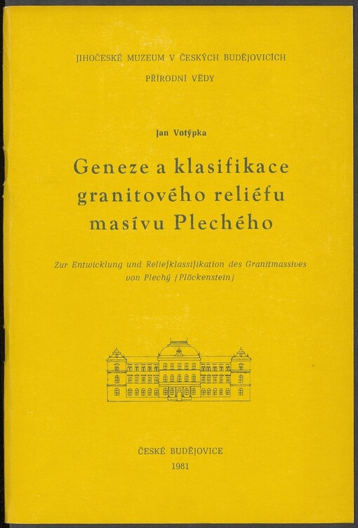 Geneze a klasifikace granitového reliéfu masívu Plechého =: Zur Entwicklung und Reliefklassifikation des Granitmassives von Plechý (Plöckenstein)